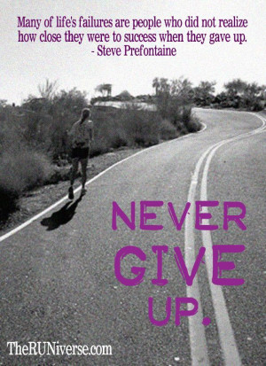 Prefontaine Quote - Never Give Up