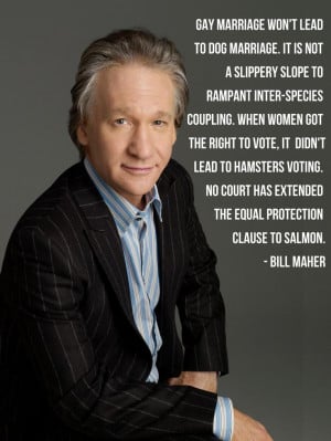 Bill Maher quote.