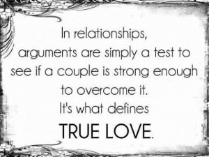 In relationships arguments are simply a test to see if a couple is ...