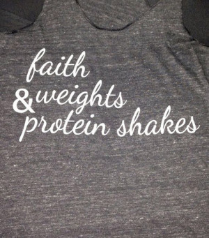 faith & weights & protein shakes