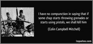 have no compunction in saying that if some chap starts throwing ...