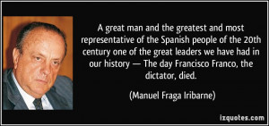 ... The day Francisco Franco, the dictator, died. - Manuel Fraga Iribarne