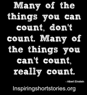... .Many of the Things You Can’t Count.Really Count ~ Happiness Quote