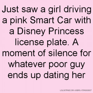 Just saw a girl driving a pink Smart Car with a Disney Princess ...