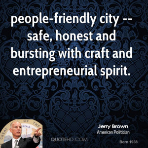 ... -- safe, honest and bursting with craft and entrepreneurial spirit