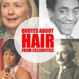 ... and thinkers throughout the ages share about their thoughts on hair