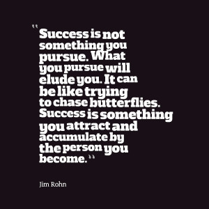 Quotes Picture: success is not something you pursue what you pursue ...