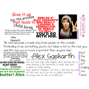 ... Alex Gaskarth quotes as an apology.Sorry Alex, Jack, Rian, and Zack