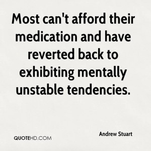 Most can't afford their medication and have reverted back to ...