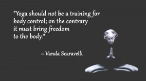 Vanda Scaravelli Yoga Quote Yoga Training Brings Freedom To The Body