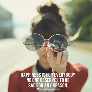 no one deserves to be sad for any reason. #SWLfamily #Love #Quote ...