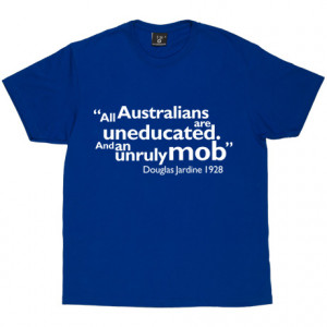 Douglas Jardine Uneducated Australians Quote Royal Blue Men's T-Shirt ...