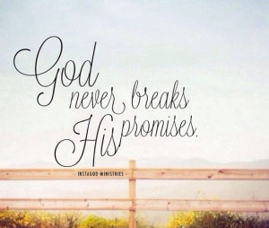 ... Quote: God never breaks His promises. | Graphic by InstaGOD Ministries