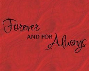 Forever and for always - special bu y any 2 quotes and get a 3rd quote ...