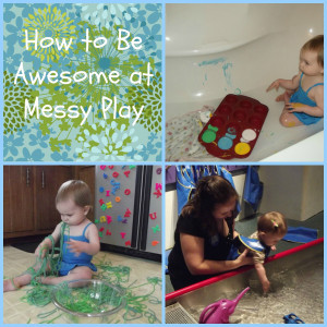 How to Be Awesome at Messy Play