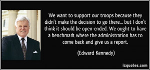 We want to support our troops because they didn't make the decision to ...
