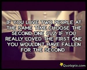 If You Love Two People At The Same Time Choose The..