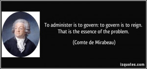 To administer is to govern: to govern is to reign. That is the essence ...