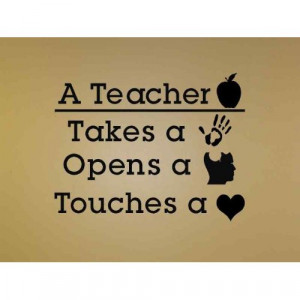 Teacher - Takes a Hand - Opens a Mind - Touches a Heart - Vinyl Wall ...