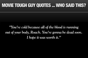 Galleries: Movie tough guy quotes quiz
