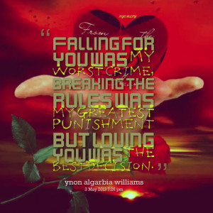 Quotes Picture: falling for you was my worst crime, breaking the rules ...