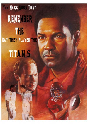 Remember The Titans - best football sports film EVER...
