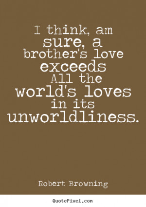 ... brothers week quotes brother week quotes about brothers love i love my