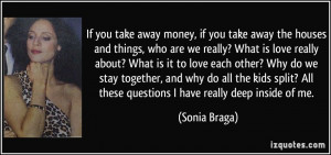 More Sonia Braga Quotes