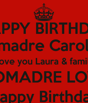 happy-birthday-comadre-caroline-love-you-laura-family-comadre-love ...