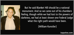 But he said Blanket Hill should be a national monument. And so we came ...