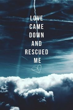 jesus jesus culture rescue me quotes love came down and rescued ...