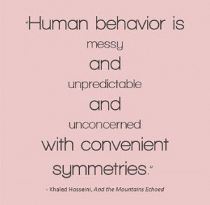 Human behavior is messy and unpredictable and unconcerned with ...