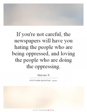 ... being oppressed, and loving the people who are doing the oppressing