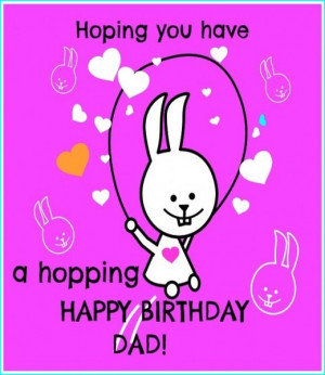 Happy Birthday Cards For Dad From Daughter Happy birthday dad rabbit