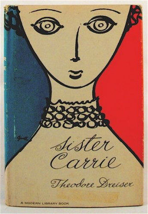Sister Carrie, Theodore Dreiser, first published in 1900.