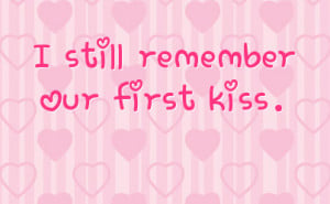 our first kiss quotes Our First Kiss Quotes