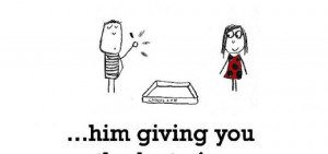 True Love is, him giving you the last piece of chocolate.