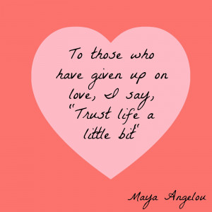 Kate the Almost Great Maya Angelou love quote
