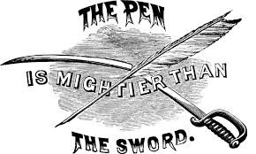 Pen is mightier than the sword.” – Edward Bulwer-Lytton ...