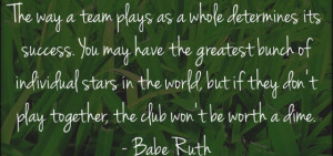Babe Ruth Team Quote