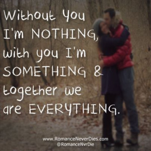 Love is Everything Quote - http://www.romanceneverdies.com/love-is ...