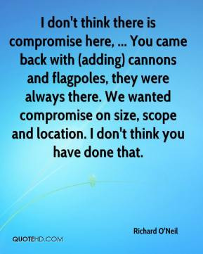 Dont Compromise Quotes I don t think there is