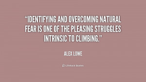 ... and overcoming natural fear is one 198994 Overcoming Fear Quotes