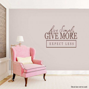 live simply give more expect less wall quote decal is a
