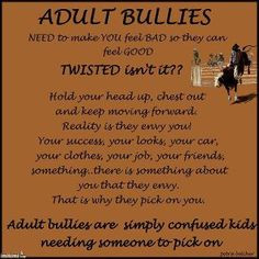 Adult Bullies are even worse, ESP about cyber stalking and bullying. I ...