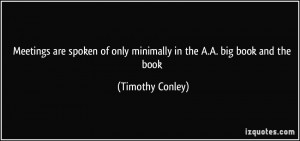 ... of only minimally in the A.A. big book and the book - Timothy Conley