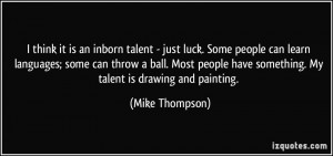 ... some-people-can-learn-languages-some-can-throw-a-ball-mike-thompson