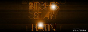 Bitches Stay Hatin' (Orange) Facebook Cover