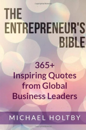 ... Bible: 365+ Inspiring Quotes from Global Business Leaders