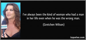 More Gretchen Wilson Quotes